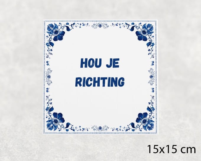Spreuk tegel 15x15 cm Hou je richting