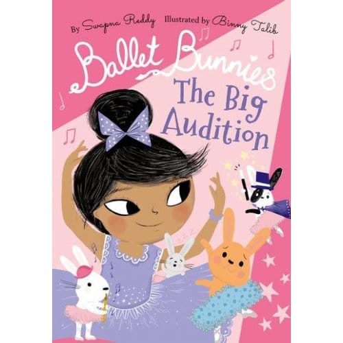 Ballet Bunnies: The Big Audition - Swapna Reddy