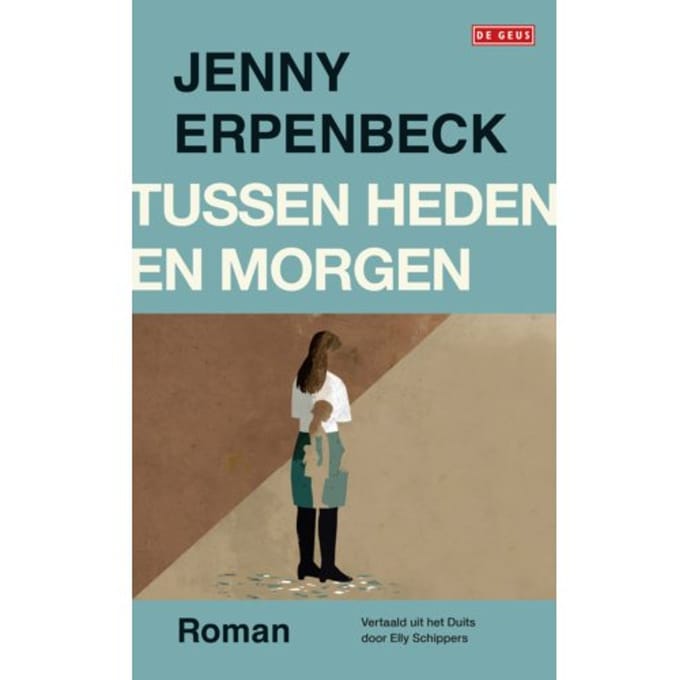 Tussen Heden En Morgen - Jenny Erpenbeck