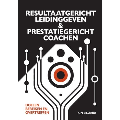 Resultaatgericht Leidinggeven En Prestatiegericht Coachen - Kim Billiard