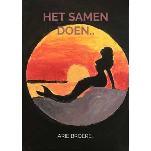 Het Samen Doen.. - Arie Broere