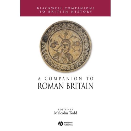 A Companion To Roman Britain - Malcolm Todd