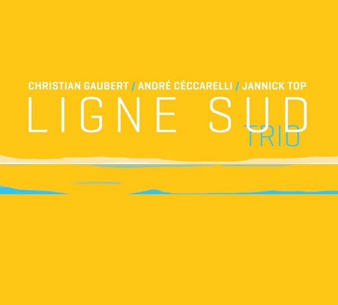 Christian Gaubert, André Céccarelli, Jannick Top - Ligne Sud Trio (CD)