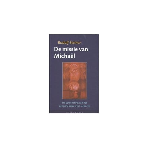 De Missie Van Michael - Rudolf Steiner