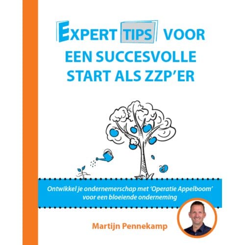 Experttips Voor Een Succesvolle Start Als Zzp’er - Experttips Boekenserie - Martijn Pennekamp