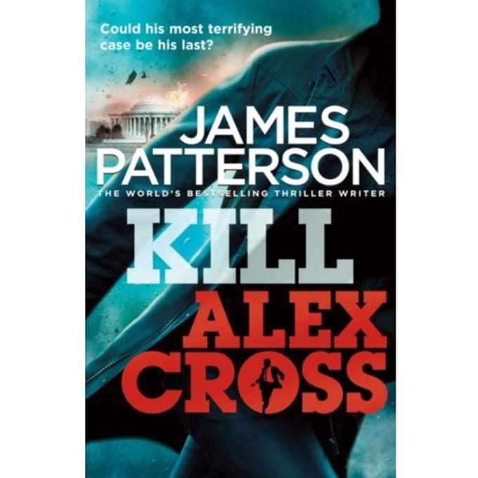 Kill Alex Cross - Alex Cross - James Patterson