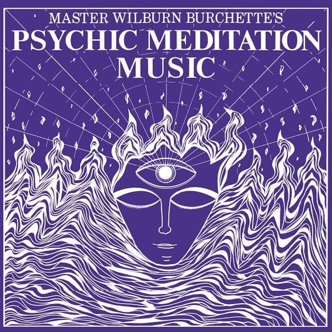 Master Wilburn Burchette - Psychic Meditation Music (LP)