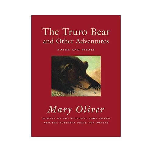 The Truro Bear And Other Adventures - Mary Oliver
