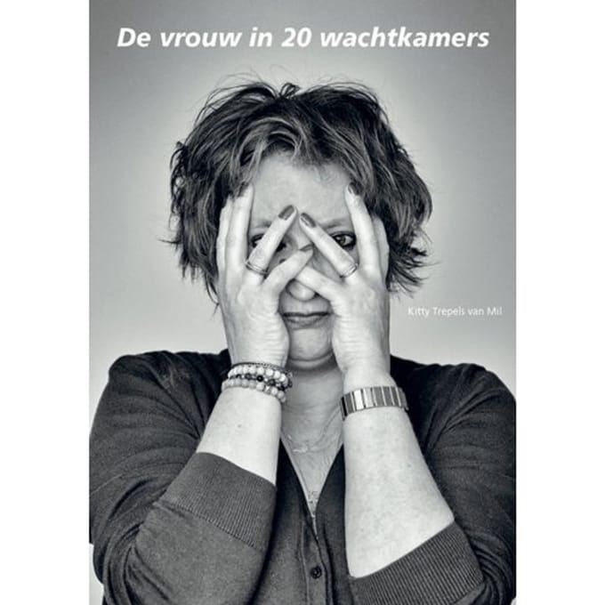De Vrouw In Twintig Wachtkamers - Kitty Trepels van Mil