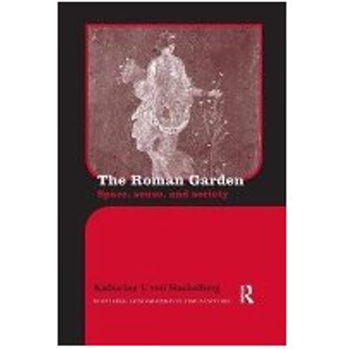 The Roman Garden - Katharine T. (Brock University,