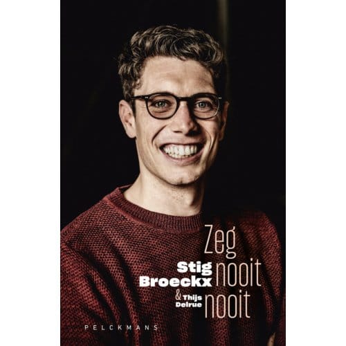 Zeg Nooit Nooit - Pelkmans - Stig Broeckx