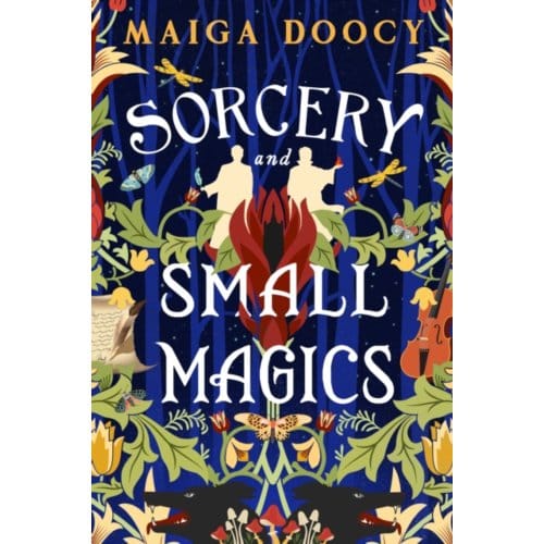 Sorcery And Small Magics - The Wildersongs Trilogy - Maiga Doocy