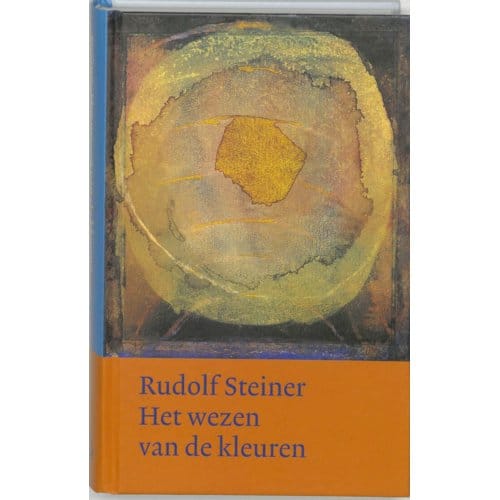 Het Wezen Van De Kleuren - Werken En Voordrachten - Rudolf Steiner