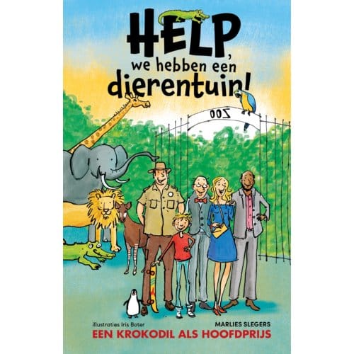 Een Krokodil Als Hoofdprijs - Help, We Hebben Een Dierentuin! - Marlies Slegers