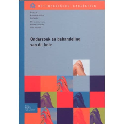 Onderzoek En Behandeling Van De Knie - Orthopedische Casuïstiek