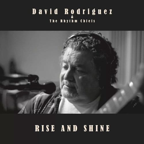 David Rodriguez & The Rhythm Chiefs - Rise & Shine (CD)