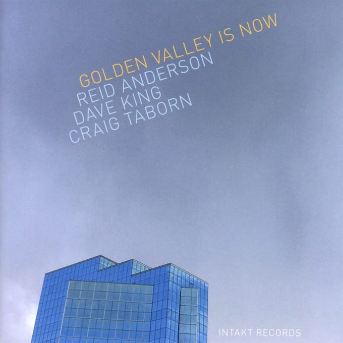 Craig Taborn, Dave King & Reid Anderson - Golden Valley Is Now (CD)