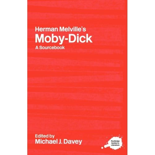 Herman Melville's Moby-Dick - Routledge Guides To Literature