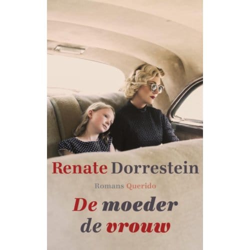 De Moeder De Vrouw - Renate Dorrestein