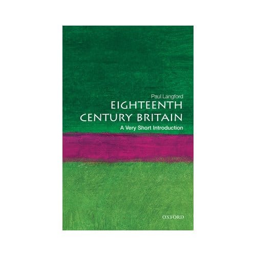 Eighteenth-Century Britain - Very Short Introductions - Paul (Formerly Professor of Mode