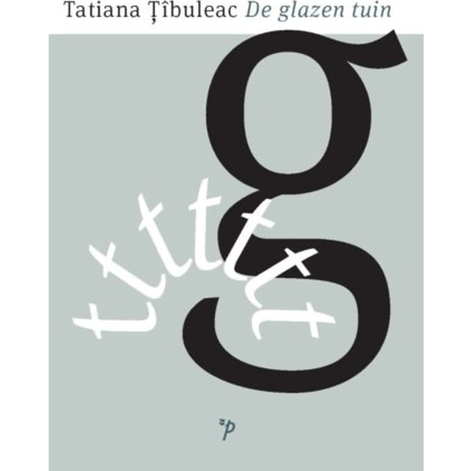 De Glazen Tuin - Pegasus Literair - Tatiana Țîbuleac