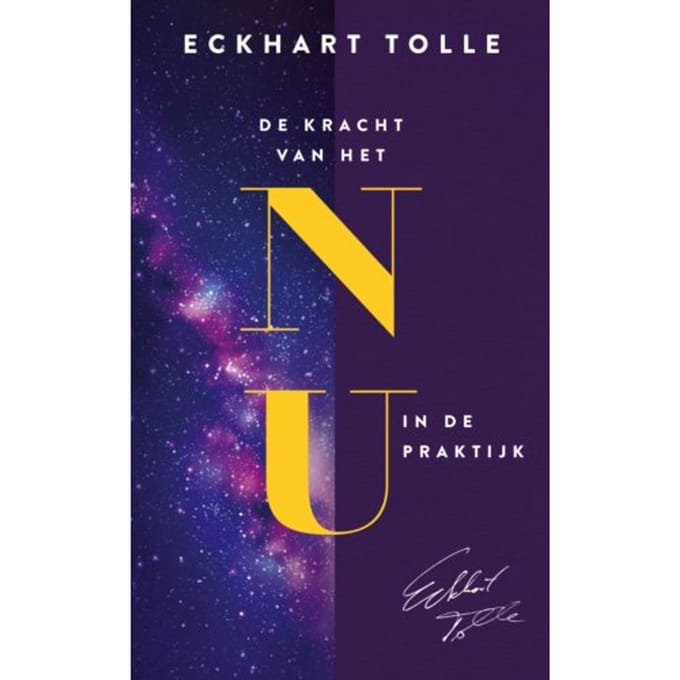 De Kracht Van Het Nu In De Praktijk - Eckhart Tolle