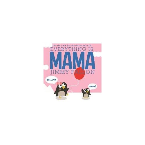 Everything Is Mama - Jimmy Fallon