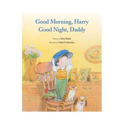 Good Morning, Harry - Good Night, Daddy - Katy Beebe