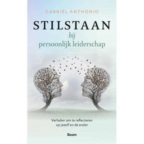 Stilstaan Bij Persoonlijk Leiderschap - Gabriël Anthonio