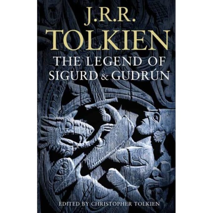 The Legend Of Sigurd And Gudrún - J. R. R. Tolkien