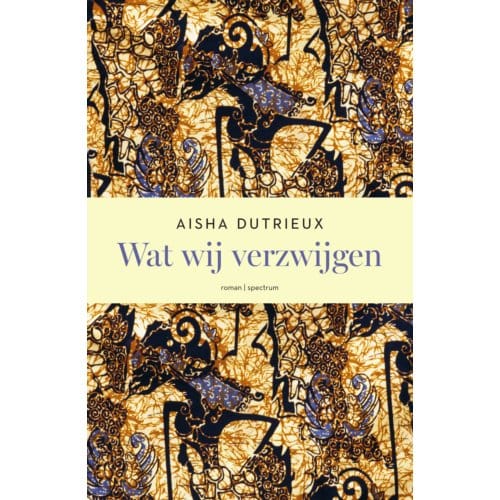 Wat Wij Verzwijgen - Aisha Dutrieux