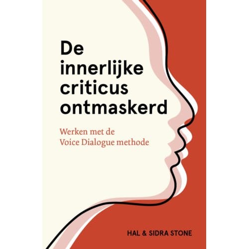 De Innerlijke Criticus Ontmaskerd - Hal Stone