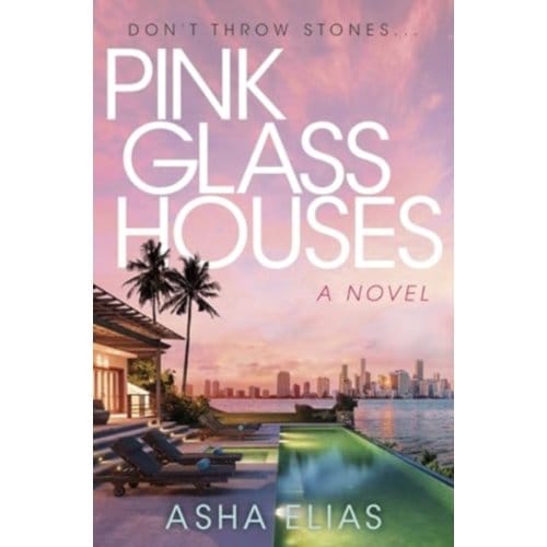 Pink Glass Houses - Elias, Asha