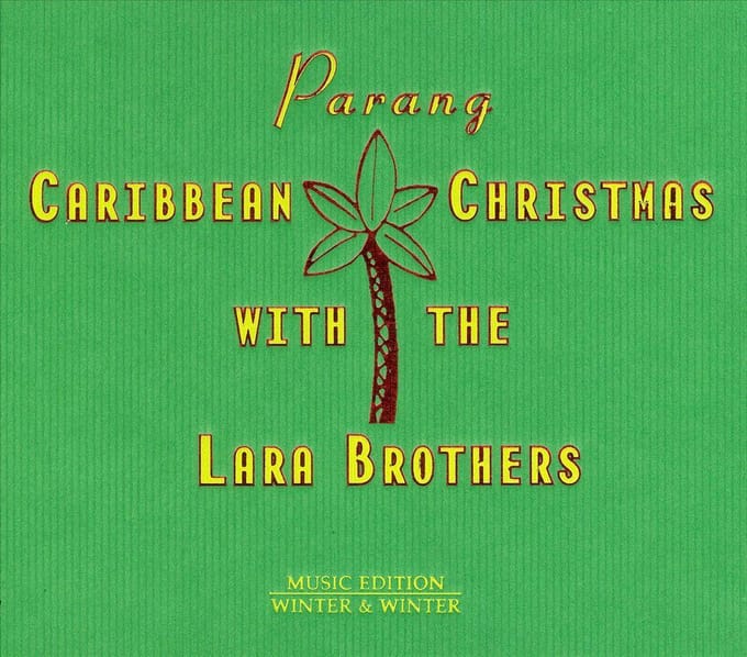 Parang: Caribbean Christmas With The Lara Brothers