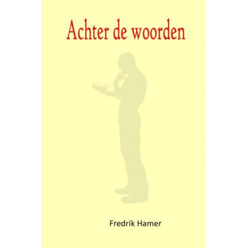 Achter De Woorden - Fredrik Hamer