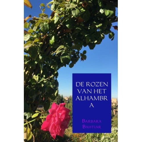 De Rozen Van Het Alhambra - Barbara Bahtiar