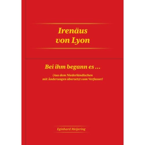 Irenäus Von Lyon - Eginhard Meijering