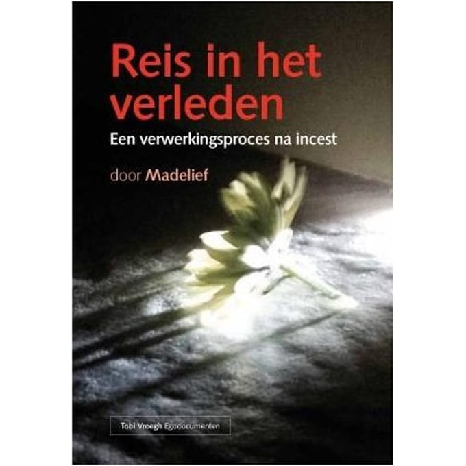 Reis In Het Verleden - Tobi Vroegh Egodocumenten - Madelief