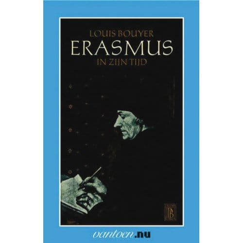 Erasmus In Zijn Tijd - Vantoen.Nu - L. Bouyer