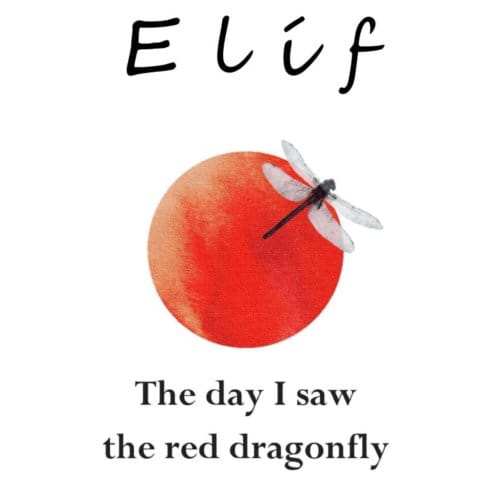 The Day I Saw The Red Dragonfly - Elíf C