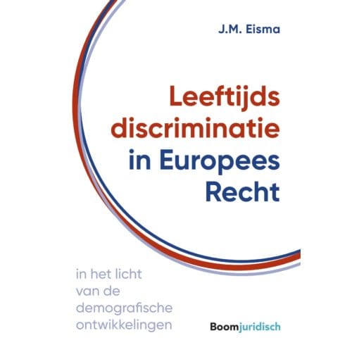 Leeftijdsdiscriminatie In Europees Recht - Marianne Eisma