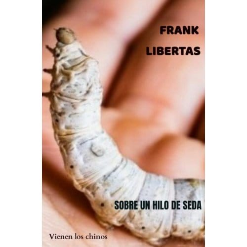 Sobre Un Hilo De Seda - Frank Libertas
