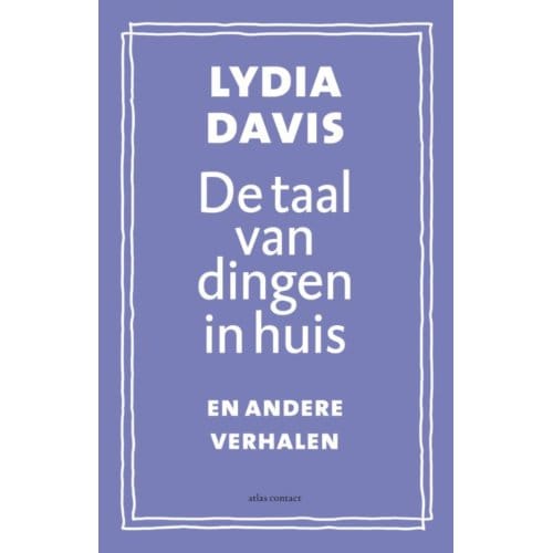 De Taal Van Dingen In Huis - Lydia Davis