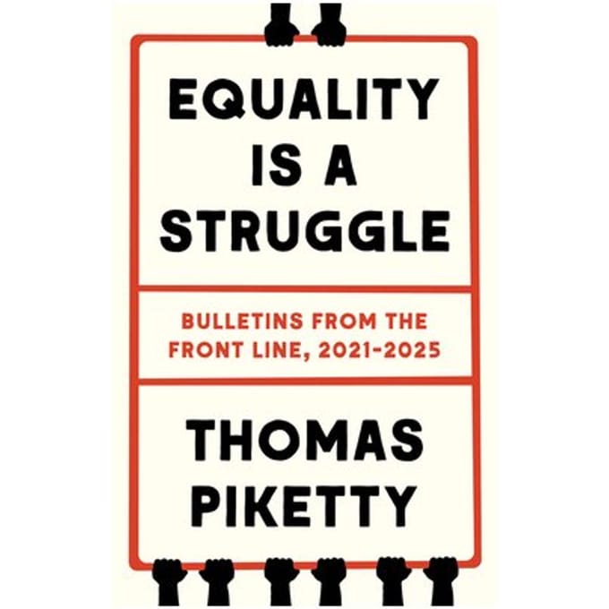Equality Is A Struggle - Thomas Piketty