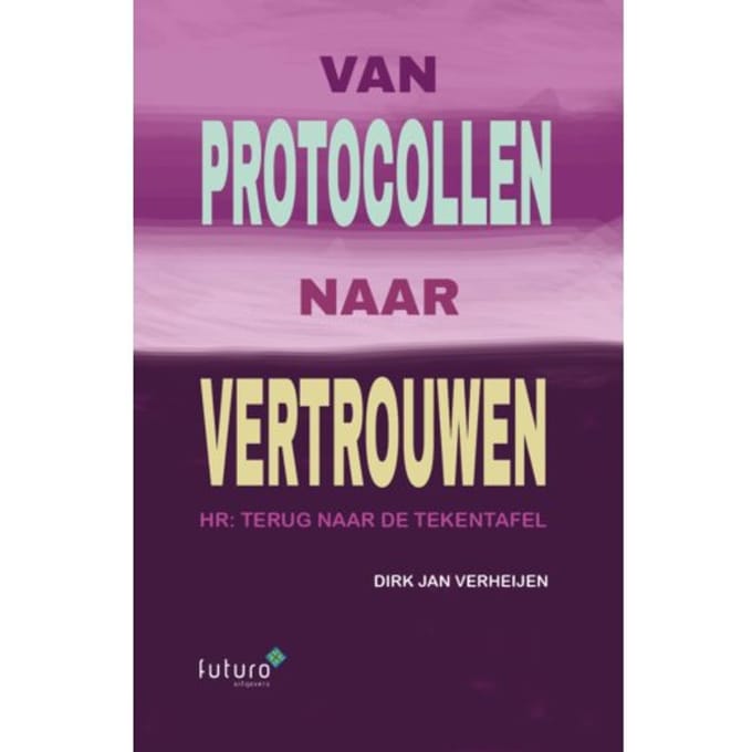 Van Protocollen Naar Vertrouwen - Dirk Jan Verheijen