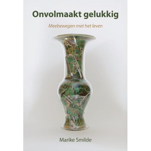 Onvolmaakt Gelukkig - Marike Smilde