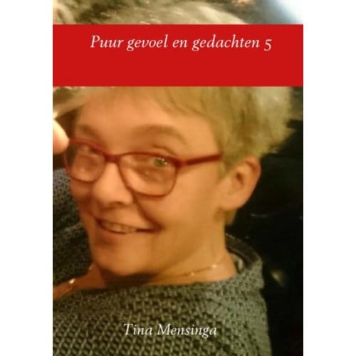 Puur Gevoel En Gedachten / 5 - Tina Mensinga
