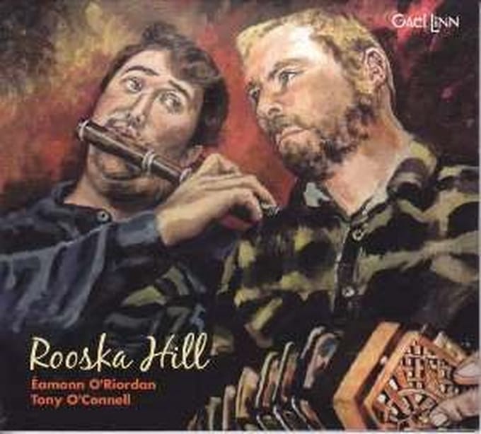 Eamonn O'Riordan & Tony O'Connell - Rooska Hill (CD)