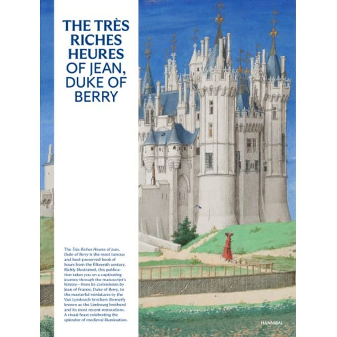 The Très Riches Heures Of Jean, Duke Of Berry - Mathieu Deldicque