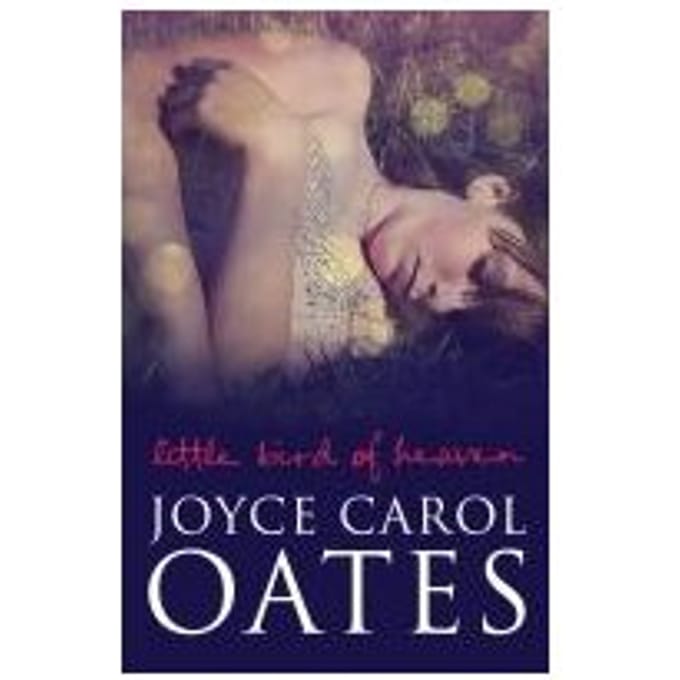Little Bird Of Heaven - Joyce Carol Oates
